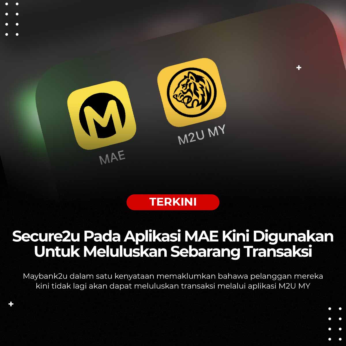 Secure2u pada Aplikasi MAE Maybank Kini Digunakan Untuk Meluluskan Sebarang Transaksi