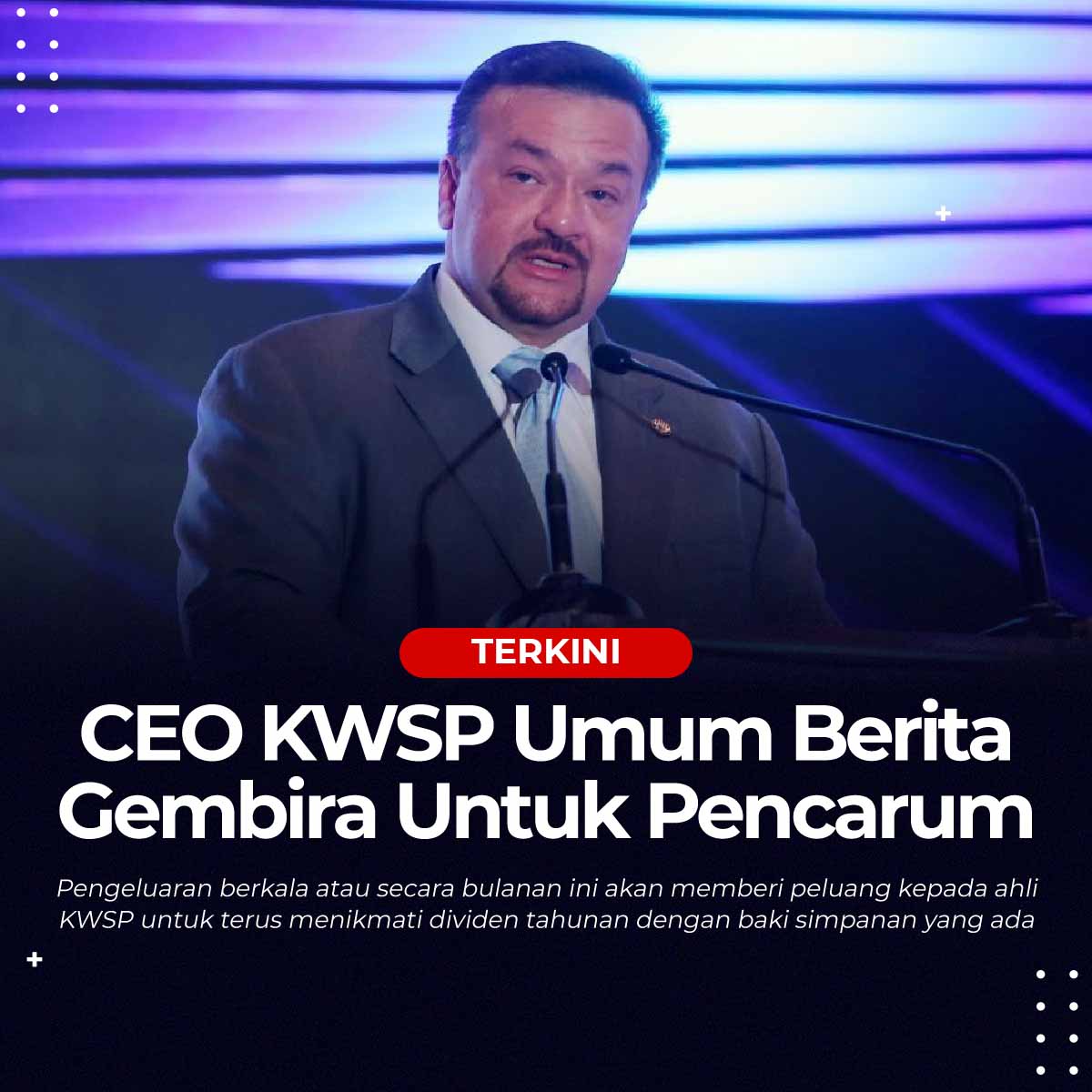 CEO KWSP Umum Berita Gembira Berkaitan Pengeluaran KWSP