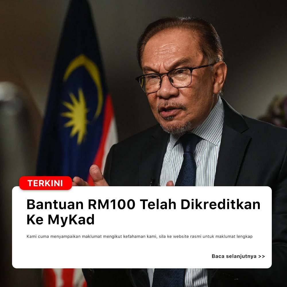 Bantuan RM100 Telah Dikreditkan Ke MyKad