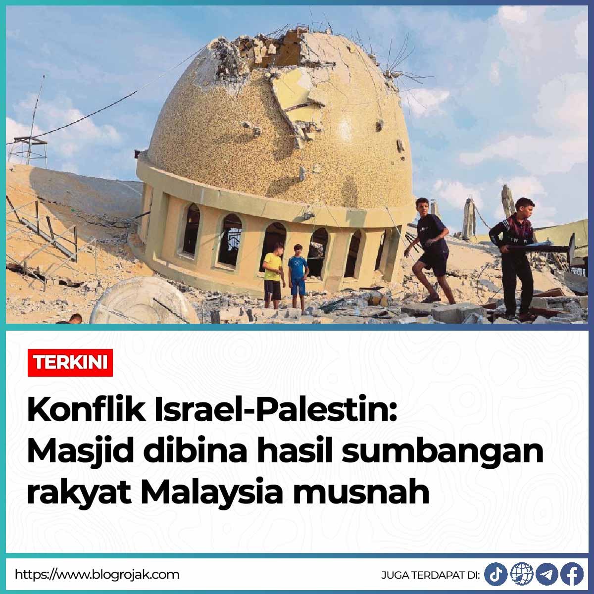 Konflik Israel-Palestin : Masjid dibina hasil sumbangan rakyat Malaysia musnah