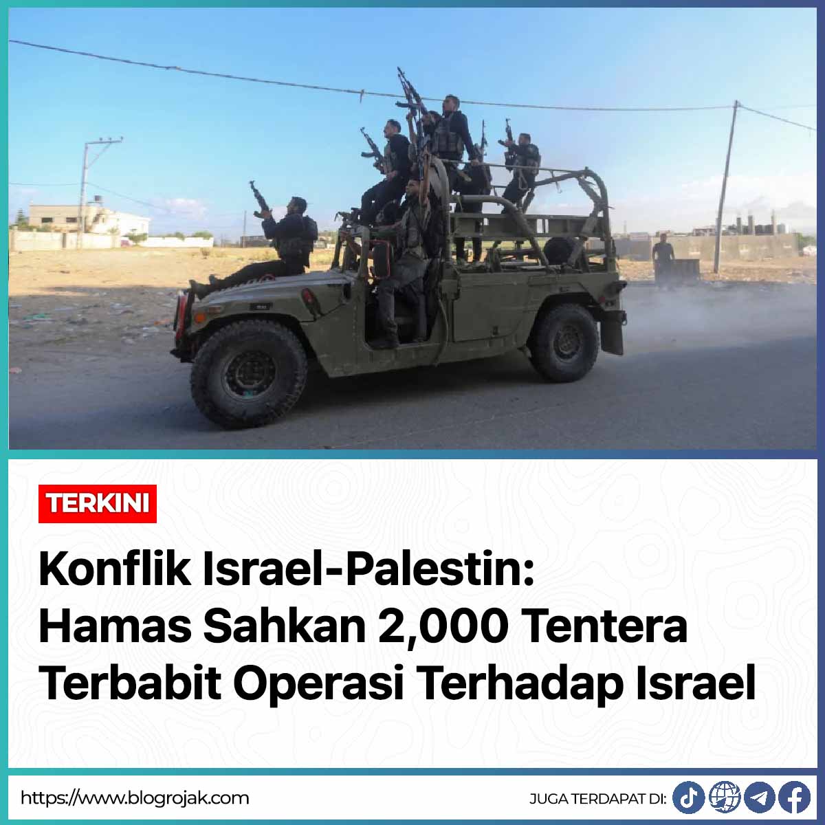 Konflik Israel-Palestin : Hamas Sahkan 2,000 Tentera Terbabit Operasi Terhadap Israel