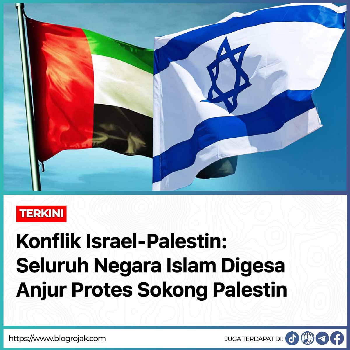 Konflik Israel-Palestin: Seluruh Negara Islam Digesa Anjur Protes Sokong Palestin