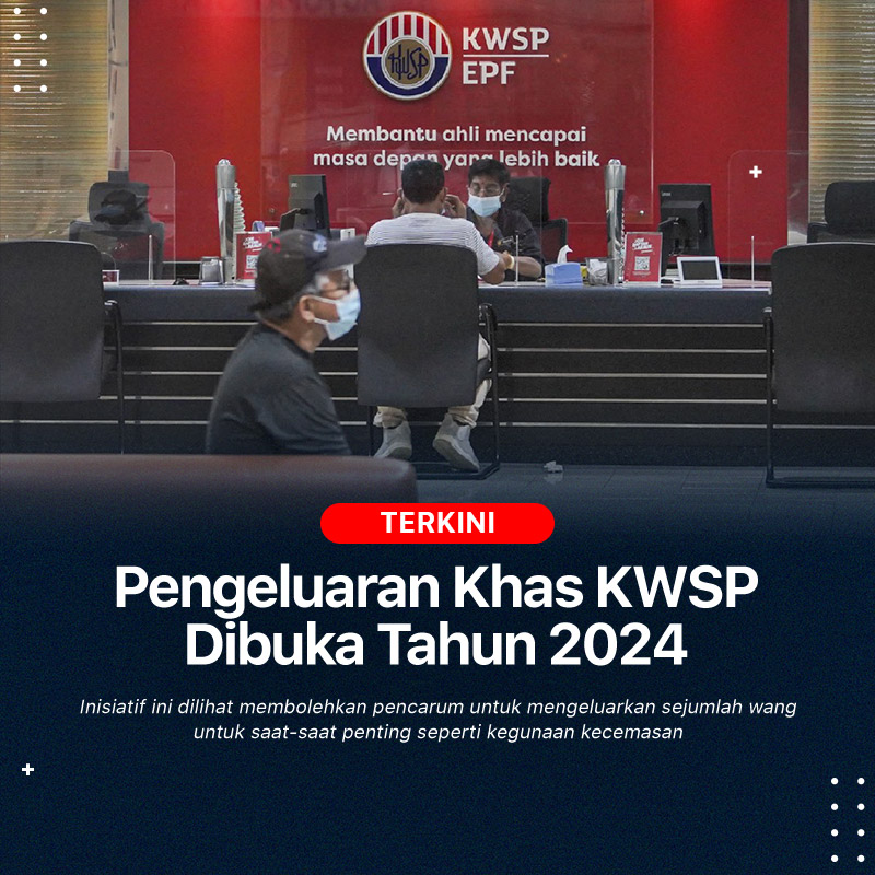 Pengeluaran Khas KWSP Dibuka Tahun 2024