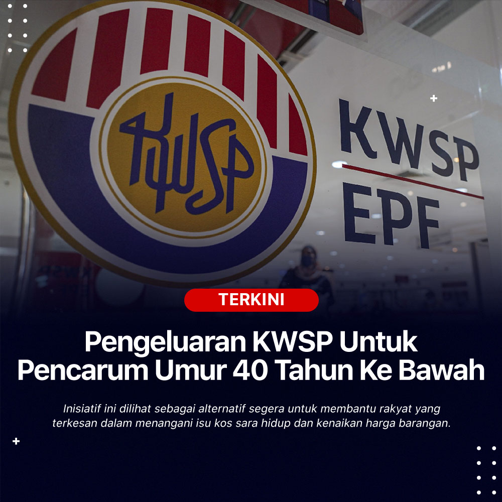 Pengeluaran KWSP Untuk Pencarum Umur 40 Tahun Ke Bawah