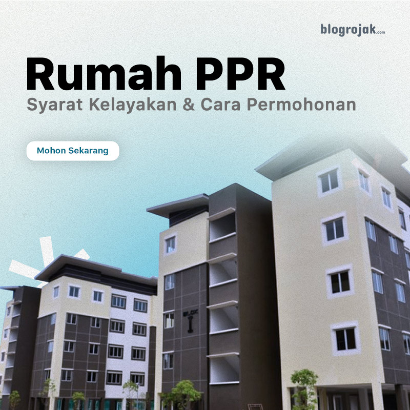 Rumah PPR : Syarat Kelayakan & Cara Permohonan Tahun 2023