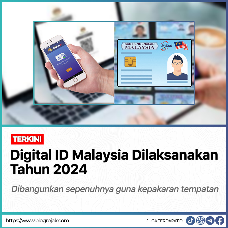 Digital ID Malaysia Dilaksanakan Tahun 2024: Dibangunkan Sepenuhnya Guna Kepakaran Tempatan