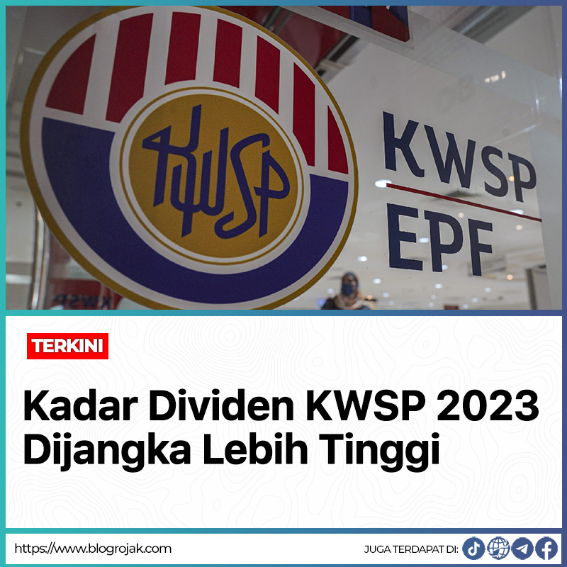 Kadar Dividen KWSP 2023 Dijangka Lebih Tinggi