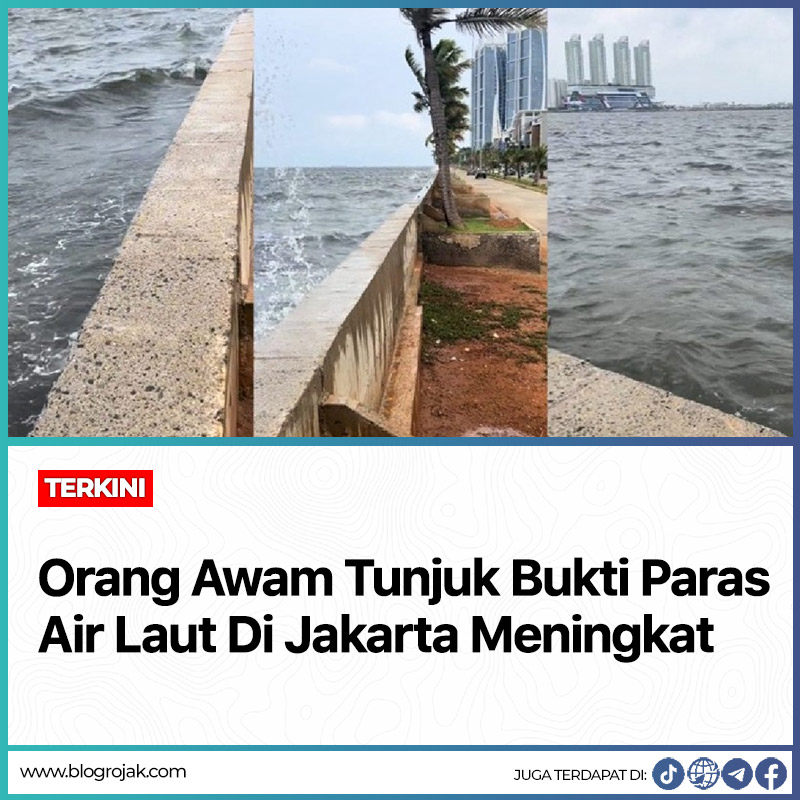 Orang Awam Tunjuk Bukti Paras Air Laut Di Jakarta Meningkat