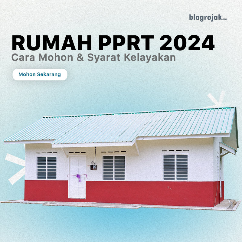 Rumah PPRT 2024 : Cara Mohon & Syarat Kelayakan