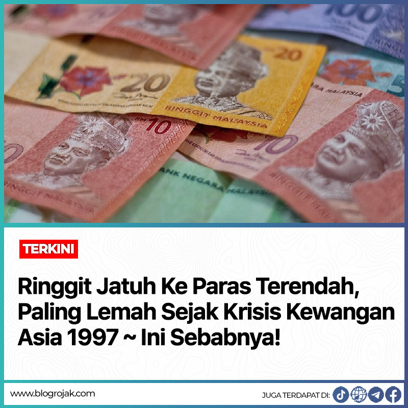 Ringgit Jatuh Ke Paras Terendah, Paling Lemah Sejak Krisis Kewangan Asia 1997 ~ Ini Sebabnya