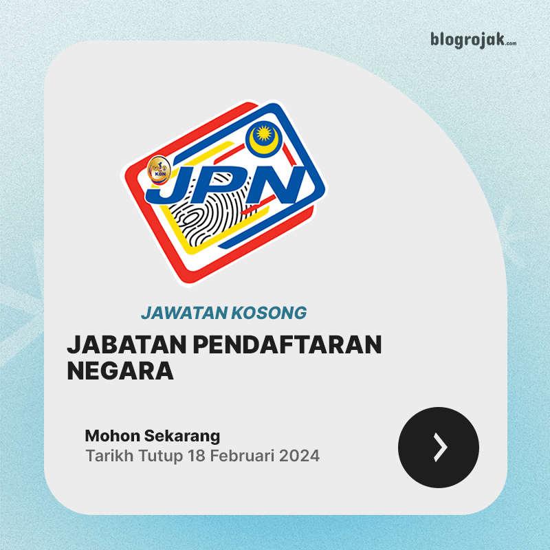 Jawatan Kosong : Jabatan Pendaftaran Negara(JPN) Februari 2024