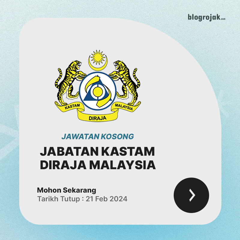 Jawatan Kosong : Jabatan Kastam Diraja Malaysia Februari 2024