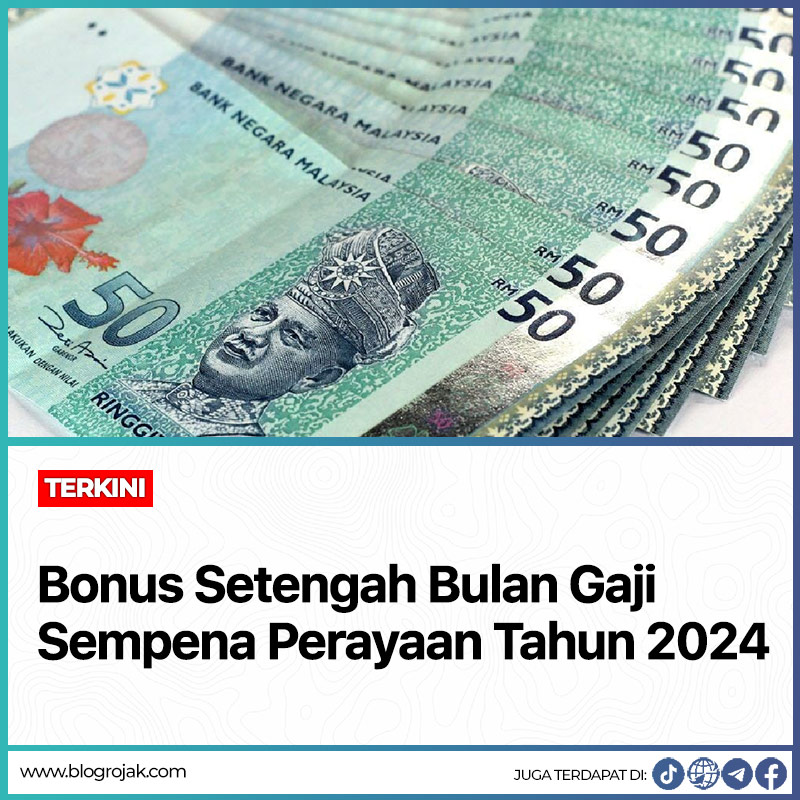 Bonus Setengah Bulan Gaji Sempena Perayaan Tahun 2024