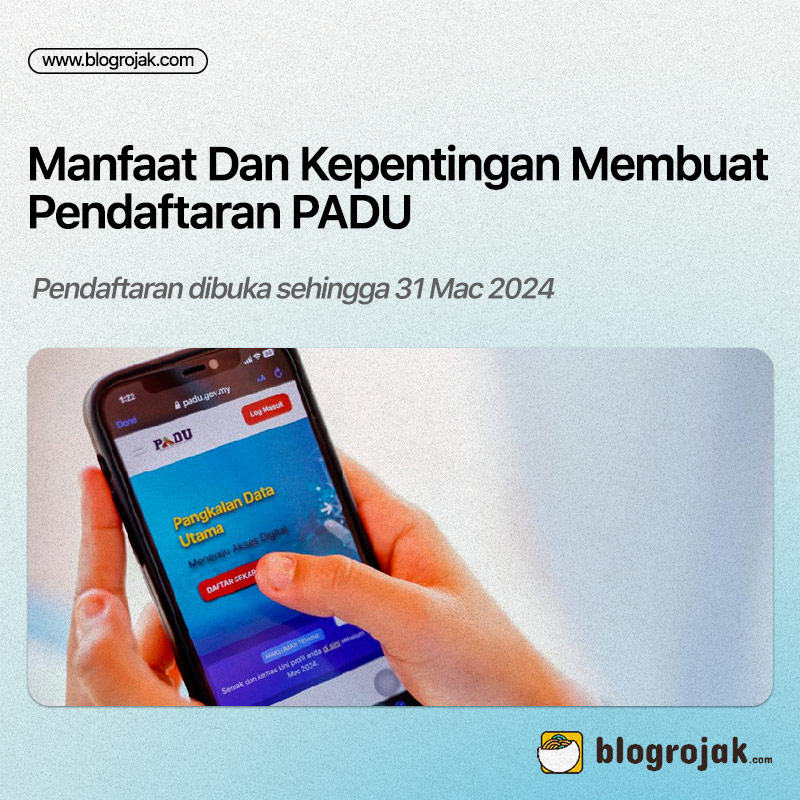 Manfaat Dan Kepentingan Membuat Pendaftaran PADU ~ Pendaftaran Dibuka Sehingga 31 Mac 2024