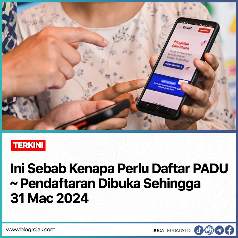 Ini Sebab Kenapa Perlu Daftar PADU ~ Pendaftaran Dibuka Sehingga 31 Mac 2024