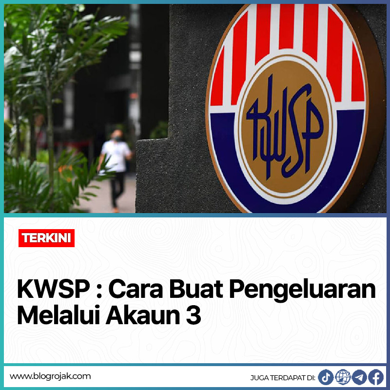 KWSP : Cara Buat Pengeluaran Melalui Akaun 3