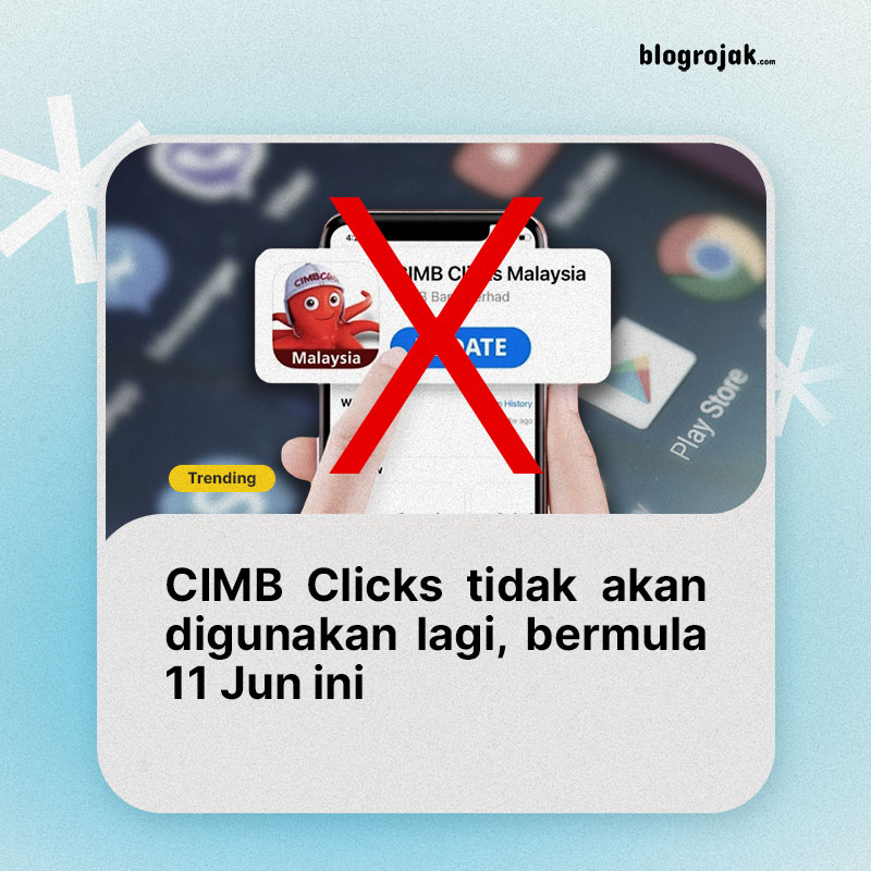 CIMB Clicks tidak akan digunakan lagi, bermula 11 Jun ini