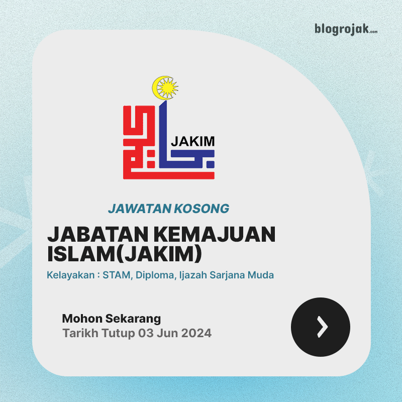 Jawatan Kosong JAKIM : Kelayakan STAM Diploma, Ijazah Sarjana Muda Ambilan Jun 2024