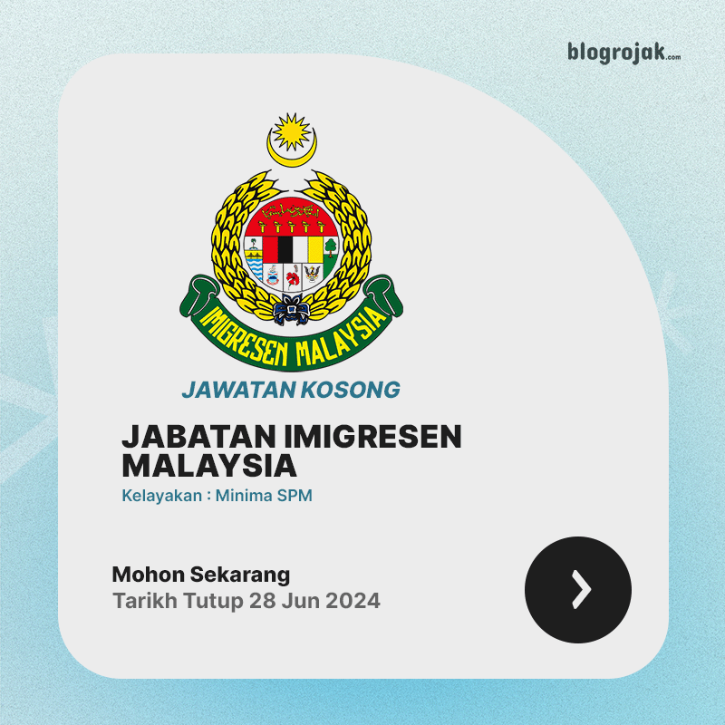 Jawatan Kosong Jabatan Imgresen Malaysia : Kelayakan Minima SPM Ambilan Jun 2024