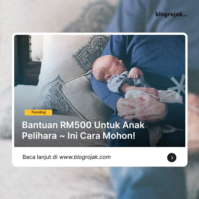 Bantuan RM500 Untuk Anak Pelihara - Permohonan Dibuka Sepanjang Masa!