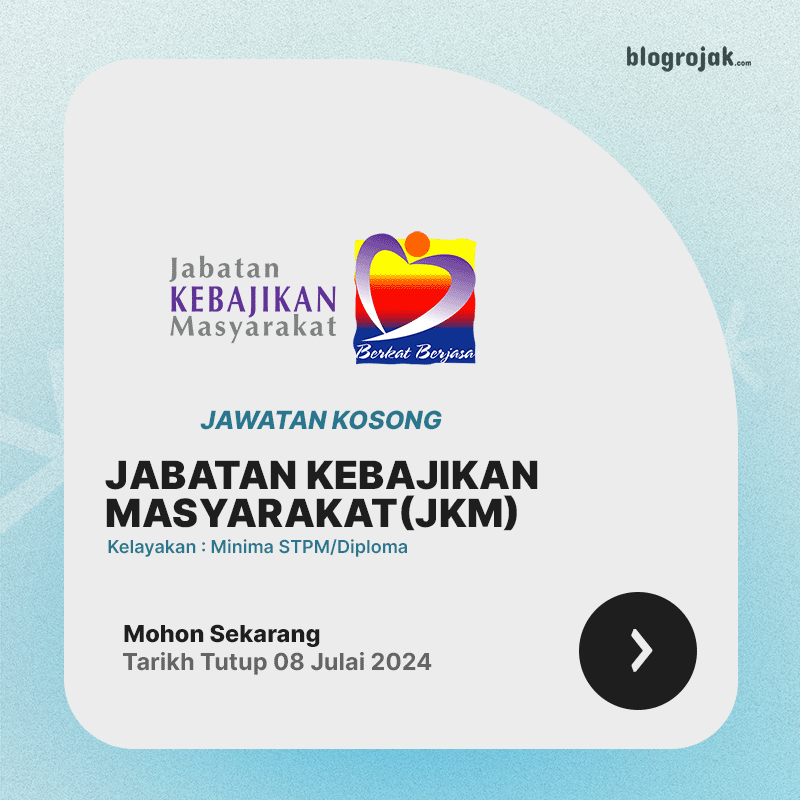 Jawatan Kosong Jabatan Kebajikan Masyarakat(JKM) : Kelayakan Minima STPM/Diploma Ambilan Julai 2024