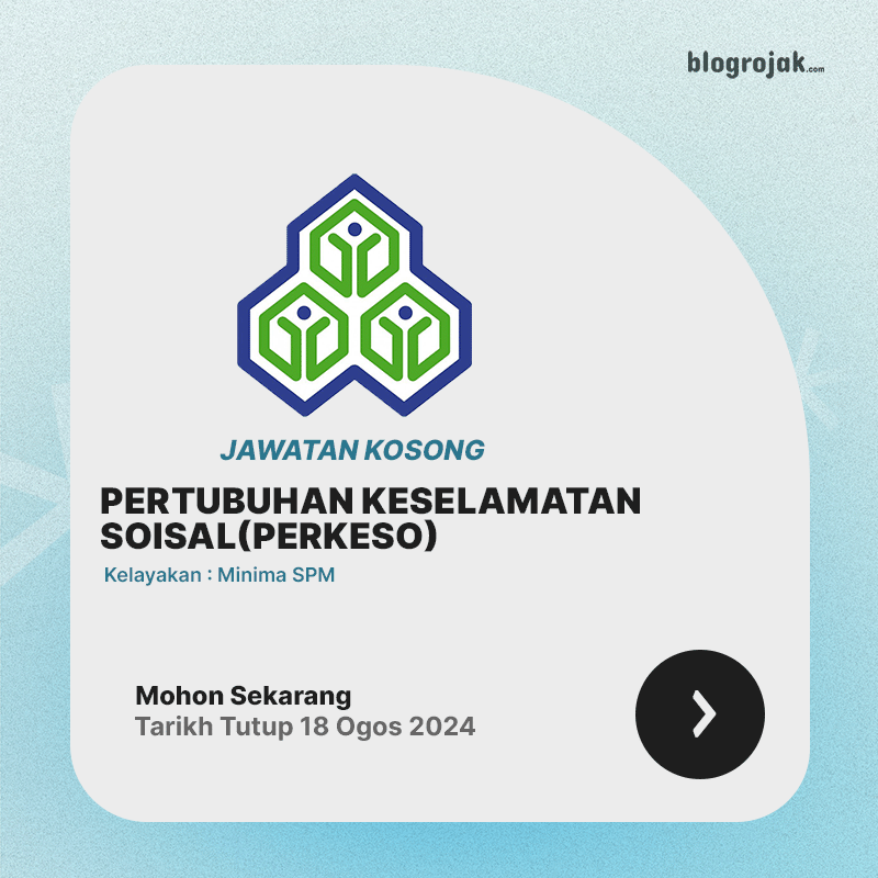 Jawatan Kosong PERKESO ~ Kelayakan Minima SPM Ambilan Ogos 2024