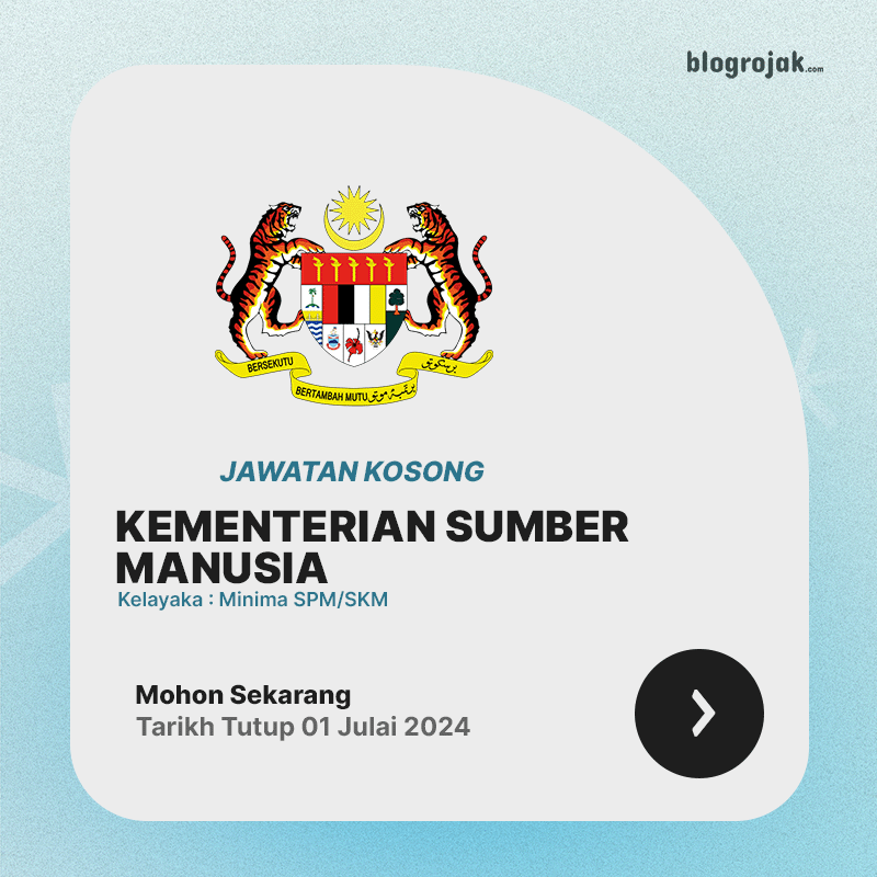 Jawatan Kosong Kementerian Sumber Manusia : Kelayakan Minima SPM/SKM Ambilan 1 Julai 2024