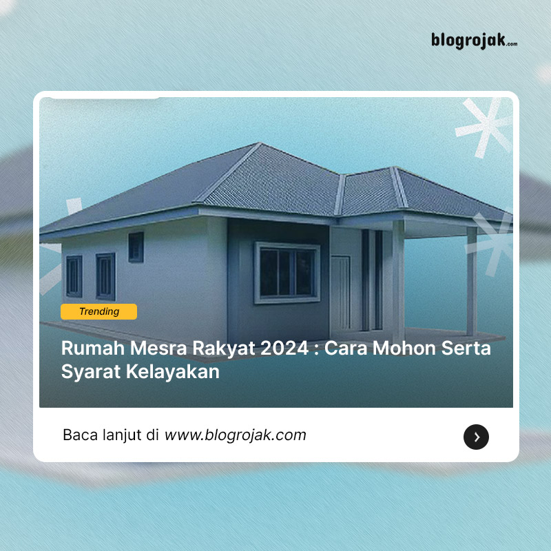 Rumah Mesra Rakyat 2024 : Syarat Kelayakan Serta Cara Permohonan